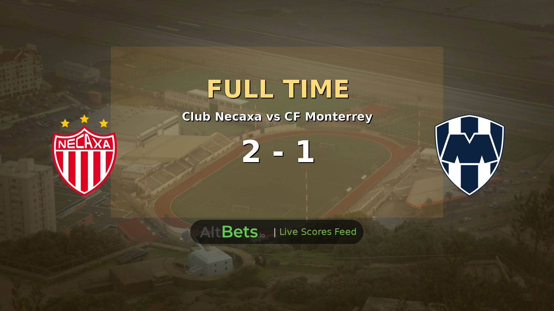 Club Necaxa 2-1 CF Monterrey: Necaxa Secure Narrow Liga MX Victory